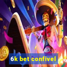 6k bet confivel